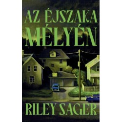 Riley Sager: Az éjszaka mélyén