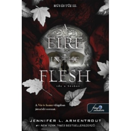 Jennifer L. Armentrout: A Fire in the Flesh - Tűz a húsban - Hús és tűz 3.