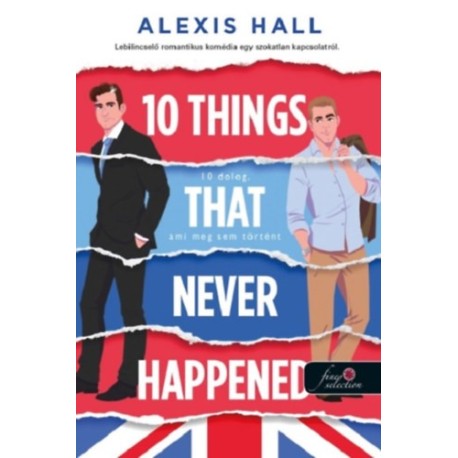 Alexis Hall: 10 Things That Never Happened - 10 dolog, ami meg sem történt