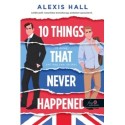 Alexis Hall: 10 Things That Never Happened - 10 dolog, ami meg sem történt