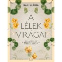 Baki Mária: A lélek virágai - Barangolás a Bach-esszenciák birodalmában