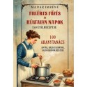 Madár Imréné: Filléres főzés és hústalan napok 150 receptje 100 aranytanács