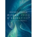 Keszthelyi Gabriella: Milyen színű a valószínű? - A véletlen matematikája