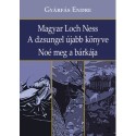Gyárfás Endre: Magyar Loch Ness - A dzsungel újabb könyve - Noé meg a bárkája