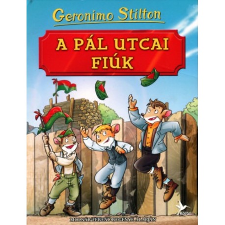 Geronimo Stilton: A Pál utcai fiúk - Molnár Ferenc regénye alapján