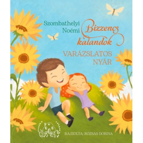 Szombathelyi Noémi: Bizzencs kalandok - Varázslatos nyár