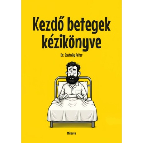 Dr. Szutrély Péter: Kezdő betegek kézikönyve