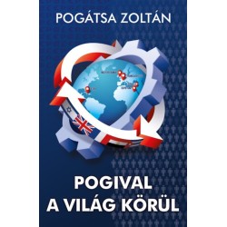 Pogátsa Zoltán: Pogival a világ körül