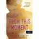 Melanie Harlow: From This Moment - E pillanattól fogva