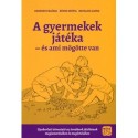 Kerekes Valéria, Böddi Zsófia, Bavalics Laura: A gyermekek játéka és ami mögötte van