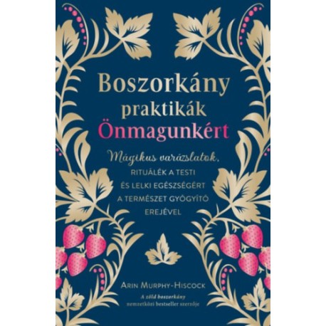 Arin Murphy-Hiscock: Boszorkány praktikák önmagunkért