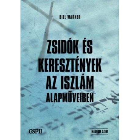 Bill Warner: Zsidók és keresztények az iszám alapműveiben
