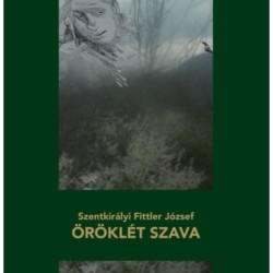 Szentkirályi Fittler József: Öröklét szava