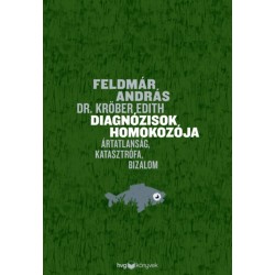 Feldmár András, Dr. Edith Kröber: Diagnózisok homokozója