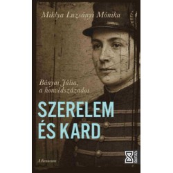 Miklya Luzsányi Mónika: Szerelem és kard