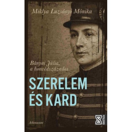 Miklya Luzsányi Mónika: Szerelem és kard