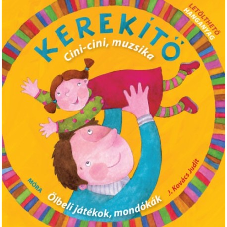J. Kovács Judit: Kerekítő -Cici-cini, muzsika