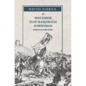 Mátyás Flórián: A magyarok első hadjáratai Európában