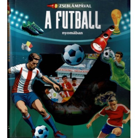 Zseblámpával - A futball nyomában