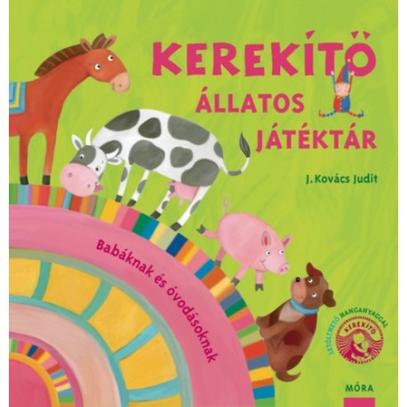 J. Kovács Judit: Kerekítő - Állatos Játéktár - (Átdolgozás)
