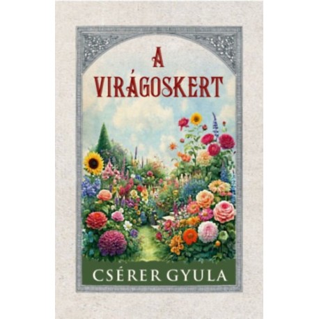 Csérer Gyula: A virágoskert