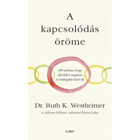 Dr. Ruth K. Westheimer, Allison Gilbert, Pierre A. Lehu: A kapcsolódás öröme