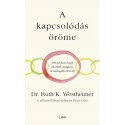 Dr. Ruth K. Westheimer, Allison Gilbert, Pierre A. Lehu: A kapcsolódás öröme