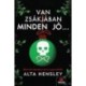 Alta Hensley: Van zsákjában minden jó...