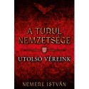 Nemere István: A turul nemzetsége - Utolsó véreink