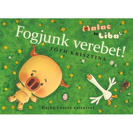 Tóth Krisztina: Fogjunk verebet!
