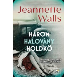 Jeanette Walls: Három halovány holdkő