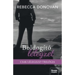 Rebecca Donovan: Boldogító lélegzet