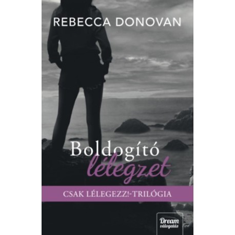 Rebecca Donovan: Boldogító lélegzet
