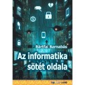 Bártfai Barnabás: Az informatika sötét oldala