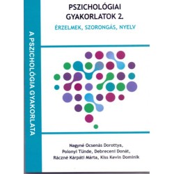 Debreceni Donát, Dominik Kevin Kiss, Nagyné Ocsenás Dorottya, Polonyi Tünde, Ráczné Kárpáti Márta: Pszichológiai gyakorlatok 2.