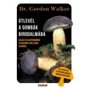 Gordon Walker: Útlevél a gombák birodalmába