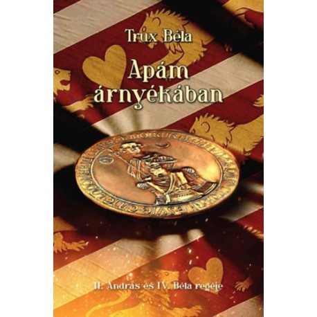 Trux Béla: Apám árnyékában