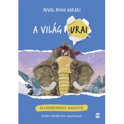 Yuval Noah Harari: A világ urai 3. - Ellenségekből barátok