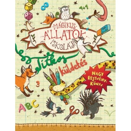 Margit Auer: Mágikus állatok iskolája - Titkos küldetés