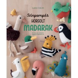 Ilaria Caliri: Színpompás horgolt madarak