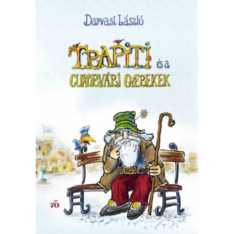 Darvasi László: Trapiti és a cukorvári gyerekek