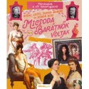 Fodor Marcsi, Budai Lotti, Zubor Rozi: Micsoda barátnők voltak