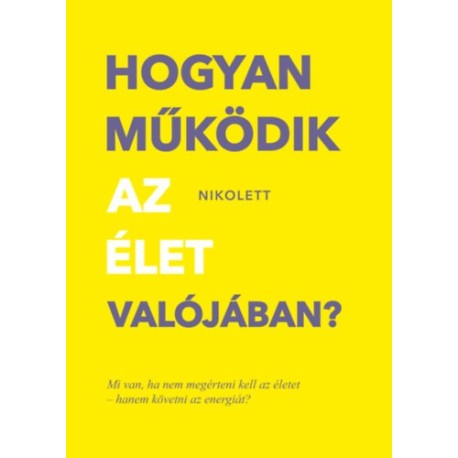 Hogyan működik az élet valójában?