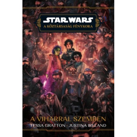 Justina Ireland, Tessa Gratton: Star Wars: A Köztársaság Fénykora - A viharral szemben
