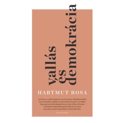 Hartmut Rosa: Vallás és demokrácia