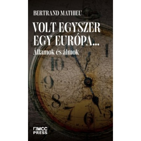 Bertrand Mathieu: Volt egyszer egy Európa...