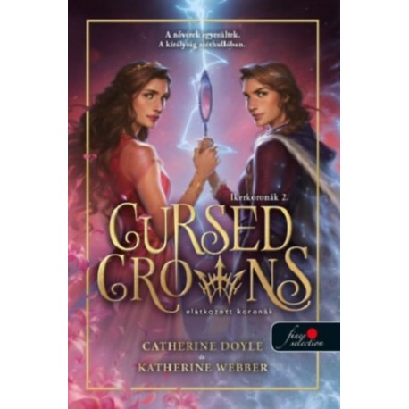 Catherine Doyle, Katherine Webber: Cursed Crowns - Elátkozott koronák