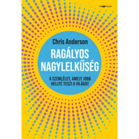 Chris Anderson: Ragályos nagylelkűség
