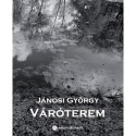 Jánosi György: Váróterem