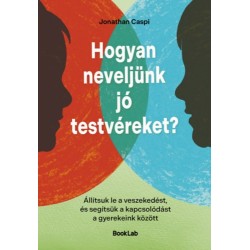 Jonathan Caspi: Hogyan neveljünk jó testvéreket?